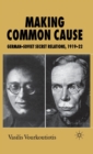 Image for Making common cause  : German-Soviet secret relations, 1919-1923