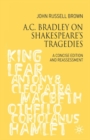 Image for A.C. Bradley on Shakespeare&#39;s tragedies  : a concise edition and reassessment