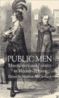 Image for Public men  : political masculinities in modern Britain