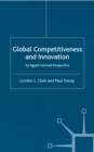 Image for Global competitiveness and innovation: an agent-centred perspective
