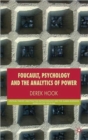 Image for Foucault, psychology and the analytics of power