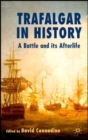 Image for Trafalgar in history  : a battle and its afterlife