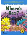 Image for Macmillan Children&#39;s Reader Where&#39;s Rex? International Level 2