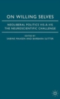 Image for On willing selves  : neoliberal politics and the challenge of neuroscience