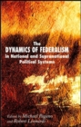 Image for The Dynamics of Federalism in National and Supranational Political Systems