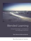 Image for Blended learning  : using technology in and beyond the language classroom