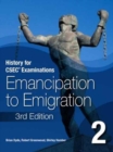 Image for History for CSEC® Examinations 3rd Edition Student&#39;s Book 2: Emancipation to Emigration