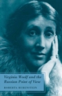 Image for Virginia Woolf and the Russian point of view