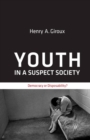 Image for Youth in a suspect society: democracy or disposability?