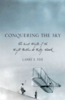 Image for Conquering the Sky: The Secret Flights of the Wright Brothers at Kitty Hawk