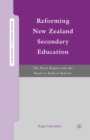 Image for Reforming New Zealand secondary education: the Picot Report and the road to radical reform