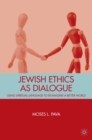 Image for Jewish ethics as dialogue: using spiritual language to re-imagine a better world