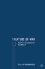 Image for Theaters of war: America&#39;s perceptions of World War II