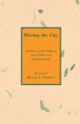 Image for Fleeing the city: studies in the culture and politics of antiurbanism