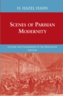 Image for Scenes of Parisian modernity: culture and consumption in the nineteenth century
