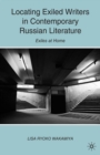 Image for Locating exiled writers in contemporary Russian literature: exiles at home
