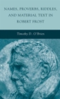 Image for Names, proverbs, riddles, and material text in Robert Frost