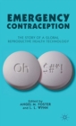 Image for Emergency contraception  : the story of a global reproductive health technology