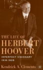 Image for The life of Herbert Hoover  : imperfect visionary, 1918-1928