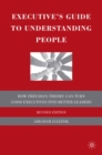Image for Executive&#39;s guide to understanding people: how Freudian theory can turn good executives into better leaders