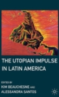 Image for The utopian impulse in Latin America  : the eastern touch on Brussels