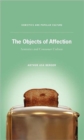 Image for The objects of affection  : semiotics and consumer culture