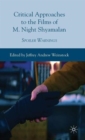 Image for Critical Approaches to the Films of M. Night Shyamalan : Spoiler Warnings