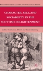 Image for Character, self, and sociability in the Scottish Enlightenment