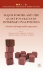 Image for Major powers and the quest for status in international politics  : global and regional perspectives