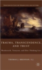 Image for Trauma, transcendance, and trust  : Wordsworth, Tennyson, and Eliot thinking loss