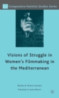 Image for Visions of struggle in women&#39;s filmmaking in the Mediterranean