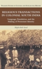 Image for Religious transactions in colonial south India  : language, translation, and the making of Protestant identity