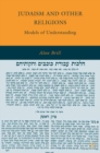 Image for Judaism and other religions: models of understanding