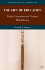 Image for The Gift of Education: Public Education and Venture Philanthropy