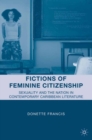 Image for Fictions of feminine citizenship: sexuality and the nation in contemporary Caribbean literature
