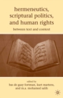 Image for Hermeneutics, scriptural politics, and human rights: between text and context
