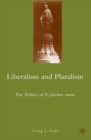 Image for Liberalism and Pluralism: The Politics of E pluribus unum