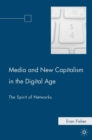Image for Media and new capitalism in the digital age: the spirit of networks