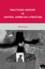 Image for Practicing memory in Central American literature