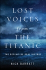 Image for Lost Voices from the Titanic: The Definitive Oral History