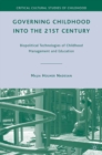 Image for Governing childhood into the 21st century: biopolitical technologies of childhood management and education