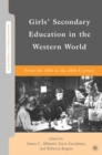 Image for Girls&#39; secondary education in the Western world: from the 18th to the 20th century