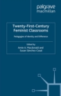 Image for Twenty-first-century feminist classrooms: pedagogies of identity and difference