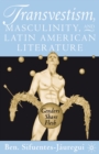 Image for Transvestism, masculinity, and Latin American literature: genders share flesh
