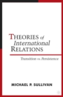 Image for Theories of international relations: transition vs. persistence