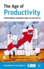 Image for The age of productivity: transforming economies from the bottom up