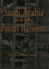 Image for Saudi Arabia and the politics of dissent