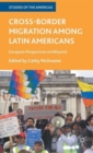 Image for Cross-border migration among Latin Americans  : European perspectives and beyond