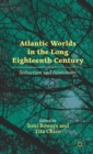 Image for Atlantic Worlds in the Long Eighteenth Century