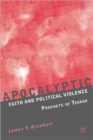 Image for Apocalyptic faith and political violence  : prophets of terror